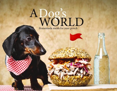 A Dogs World: Homemade Meals for Your Pooch