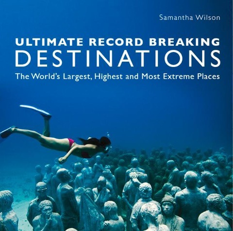 Ultimate Record Breaking Destinations: The World's Largest, Highest, and Most Extreme Places