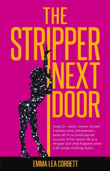 The Stripper Next Door: Suzie Q - Exotic Dancer Turned Business-Savvy Entrepeneur - Bares All! a No Holds Barred Account of Her Secret Life as a Stripper and What Happens When It All Comes Crashing Down.