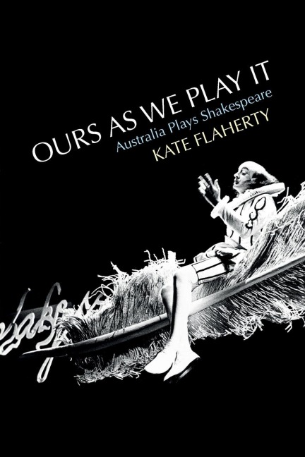 Ours As We Play It: Australia plays Shakespeare