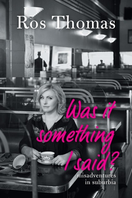 Was It Something I Said?: Misadventures in Suburbia