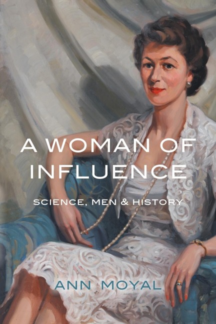 A Woman of Influence: Science, Men & History