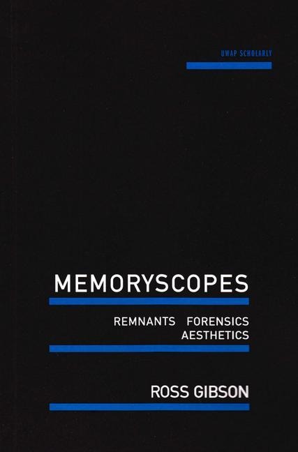 Memoryscopes: Remnants, Forensics, Aesthetics