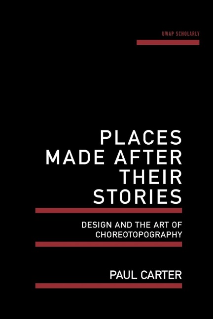 Places Made After Their Stories: Design and the Art of Choreotopography