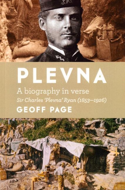 Plevna: A Biography in Verse: Sir Charles 'Plevna' Ryan (1853-1926)