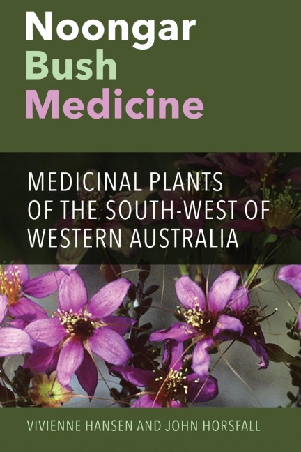 Noongar Bush Medicine: Medicinal Plants of the South-west of Western Australia