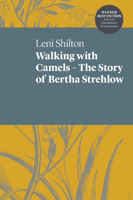 Walking with Camels: The Story of Bertha Strehlow