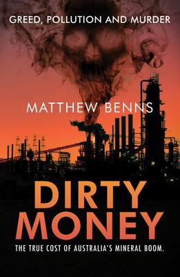 Dirty Money: The True Cost of Australia's Mineral Boom