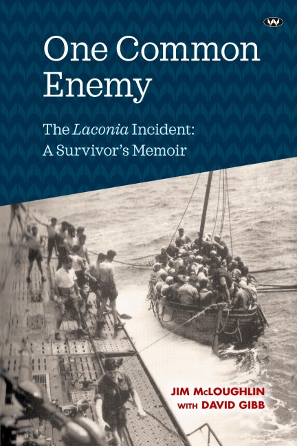 One Common Enemy: The Laconia incident: A survivors memoir