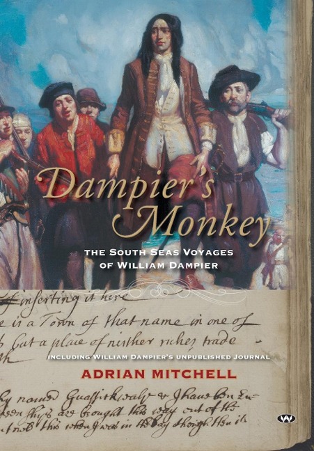Dampiers Monkey: The south seas voyages of William Dampier