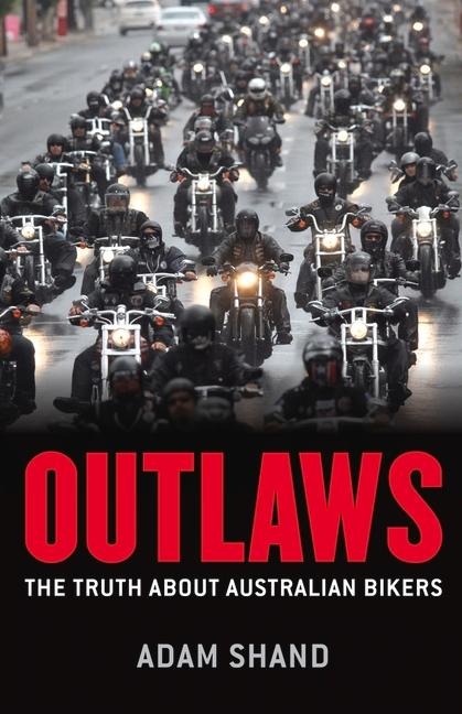Outlaws: The Truth about Australian Bikers