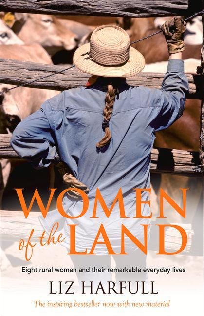 Women of the Land: Eight Rural Women and Their Remarkable Everyday Lives