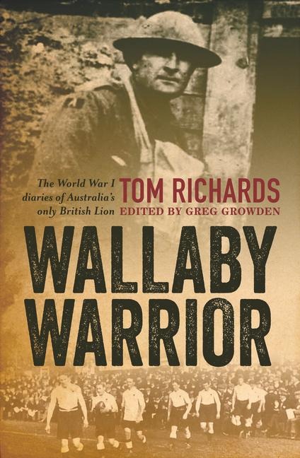 Wallaby Warrior: The World War I Diaries of Australias Only British Lion