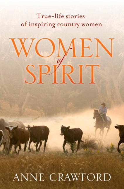 Women of Spirit: True-Life Stories of Inspiring Country Women