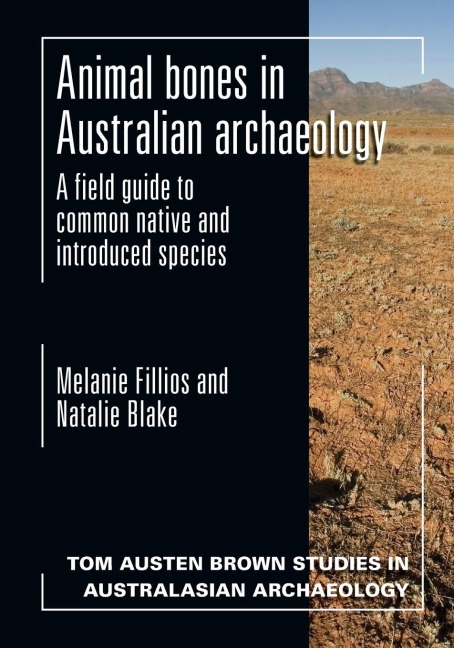 Animal Bones in Australian Archaeology: A Field Guide to Common Native and Introduced Species