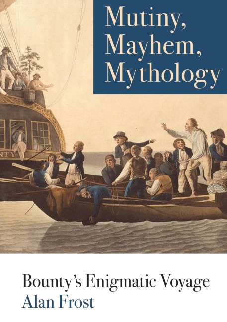 Mutiny, Mayhem, Mythology: Bountys Enigmatic Voyage
