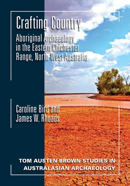 Crafting Country: Aboriginal Archaeology in the Eastern Chichester Ranges, Northwest Australia