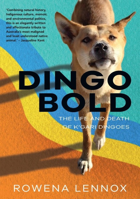 Dingo Bold: The Life and Death of Kgari Dingoes