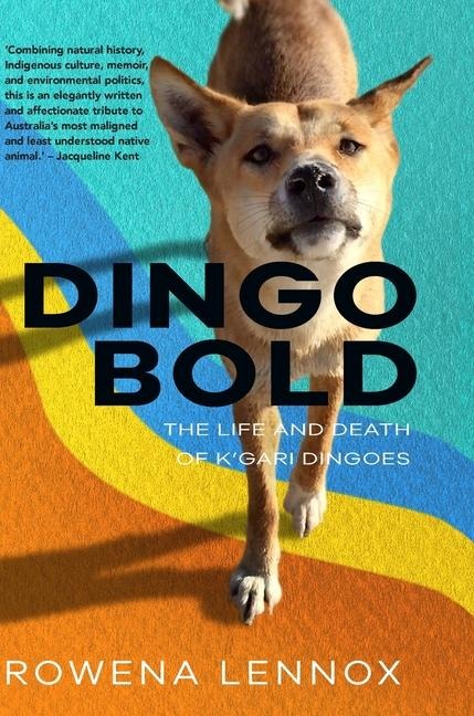 Dingo Bold: The Life and Death of Kgari Dingoes