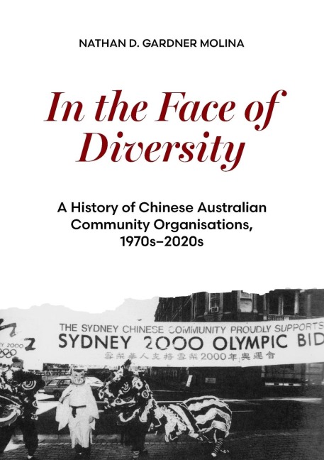 In the Face of Diversity: A history of Chinese Australian community organisations 1970s-2020s
