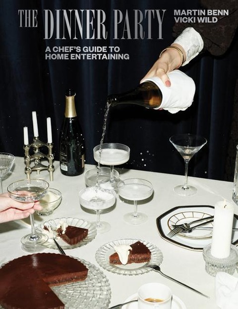 The Dinner Party: A Chefs Guide to Home Entertaining