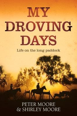 My Droving Days: Life on the Long Paddock