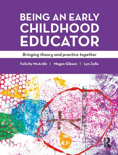 Being an Early Childhood Educator: Bringing theory and practice together