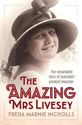 The Amazing Mrs Livesey: The Remarkable Story of Australia's Greatest Imposter
