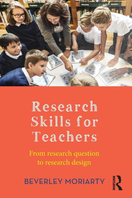 Research Skills for Teachers: From Research Question to Research Design