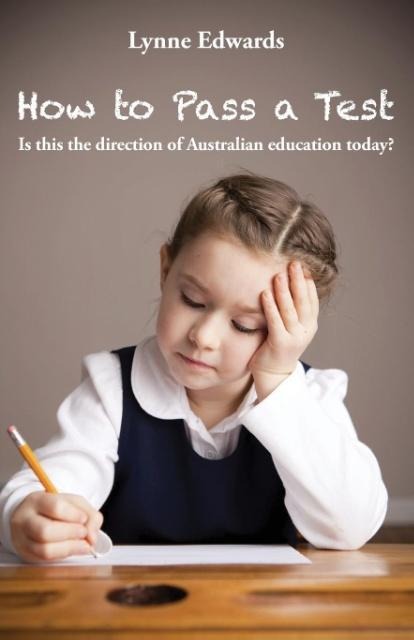 How To Pass a Test: Is this the direction of Australian education today?