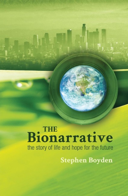 The Bionarrative: The story of life and hope for the future