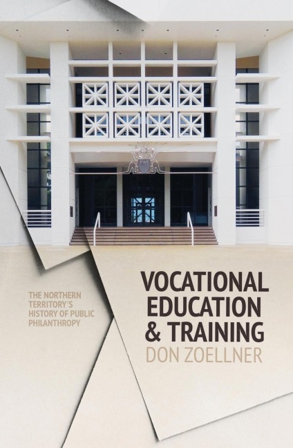 Vocational Education and Training: The Northern Territorys history of public philanthropy