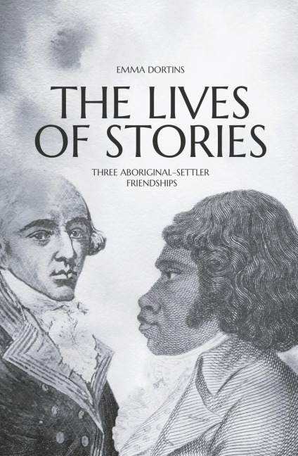 The Lives of Stories: Three Aboriginal-Settler Friendships