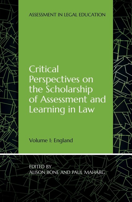 Critical Perspectives on the Scholarship of Assessment and Learning in Law: Volume 1: England