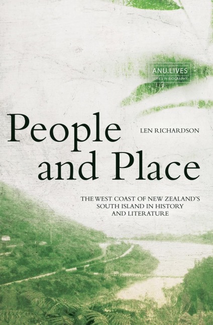 People and Place: The West Coast of New Zealands South Island in History and Literature
