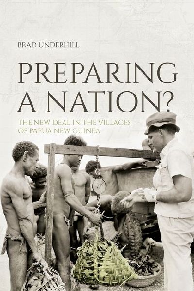 Preparing a Nation?: The New Deal in the Villages of Papua New Guinea