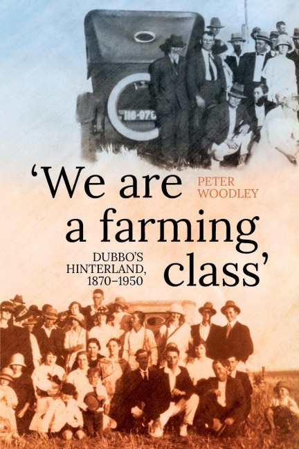 We are a farming class: Dubbos hinterland, 1870-1950