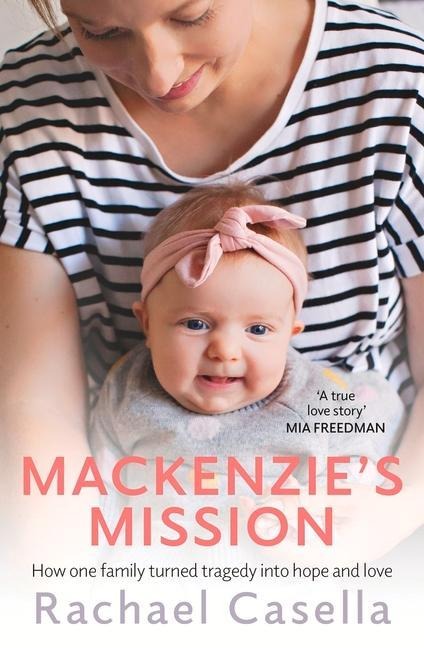Mackenzies Mission: How One Mother Turned Tragedy Into Hope and Love