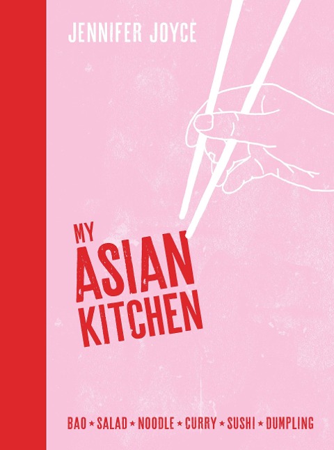 My Asian Kitchen: Bao * Salad * Noodle * Curry * Sushi * Dumpling