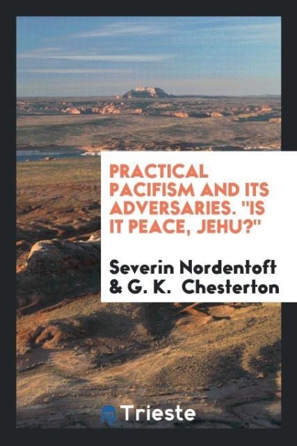 Practical pacifism and its adversaries. Is it peace, Jehu?