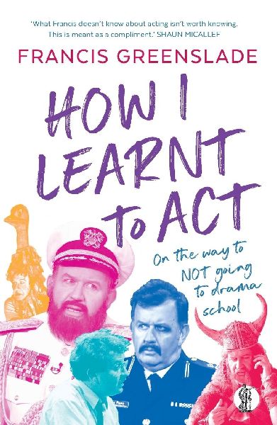 How I Learnt to Act