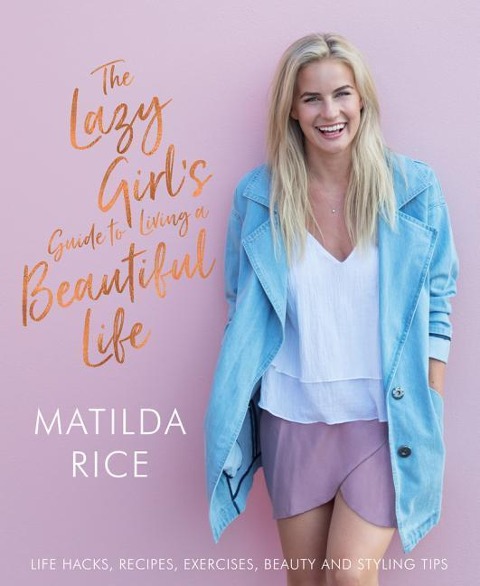 Lazy Girls Guide to Living a Beautiful Life