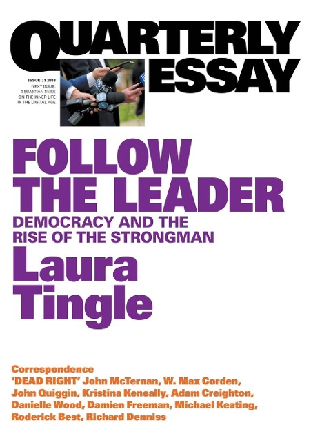 Follow the Leader: Democracy and the Rise of the Strongman; Quarterly Essay 71