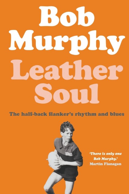 Leather Soul: A Half-back Flankers Rhythm and Blues