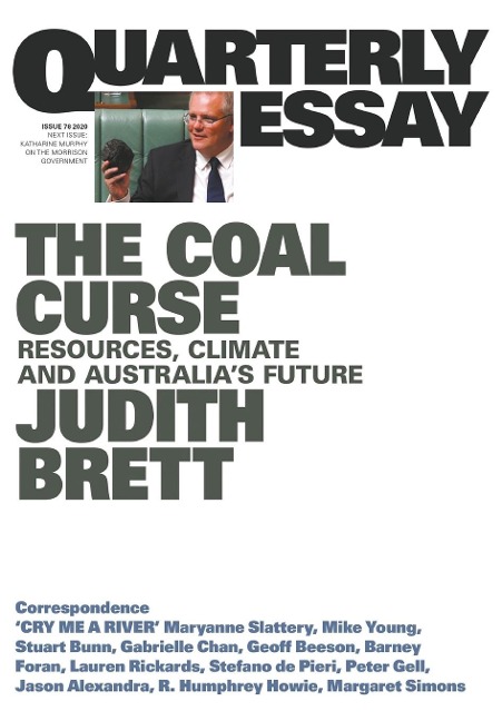Quarterly Essay 78: The Coal Curse: Resources, Climate and Australias Future