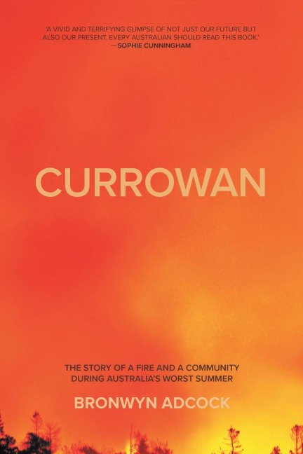 Currowan: The story of a fire and a community during Australias worst summer