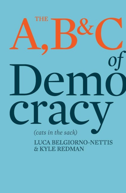The A, B &amp; C of Democracy: Or Cats in the Sack