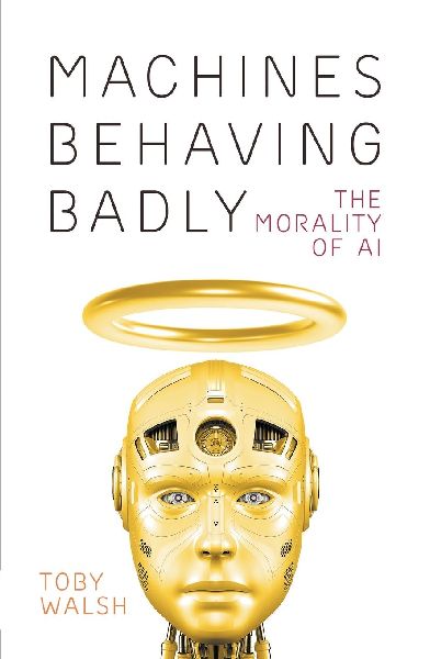 Machines Behaving Badly: The Morality of AI