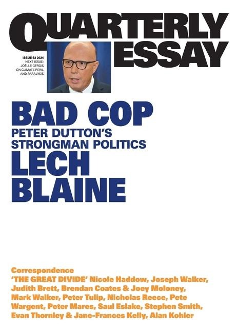 Bad Cop: Peter Duttons Strongman Politics; Quarterly Essay 93