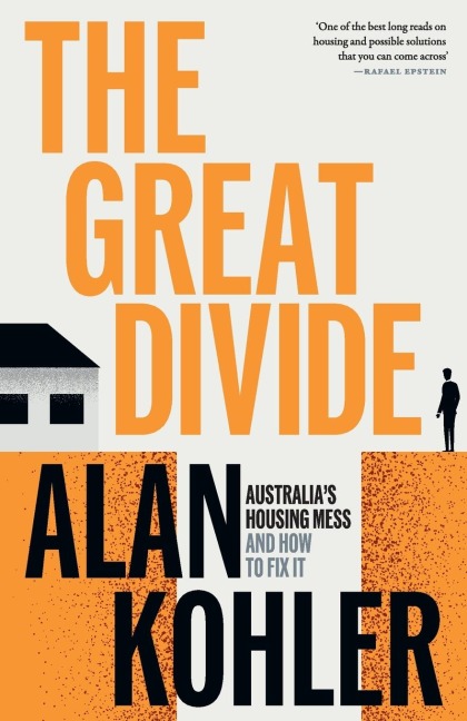 The Great Divide: Australias Housing Mess and How to Fix It